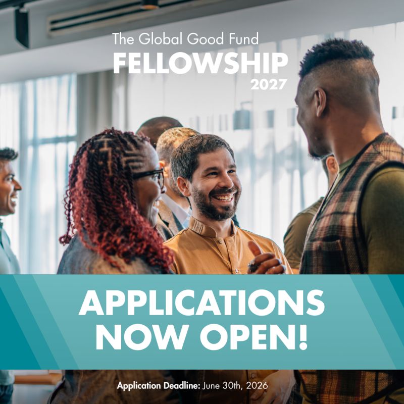 The Global Good Fund Launches Fellowship 2027 to Support Emerging Social Entrepreneurs Worldwide: Apply Now