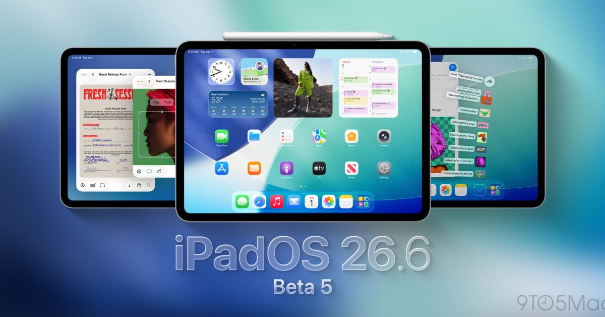 Apple rolls beta 5 for iPadOS 26.6, tvOS 26.6, watchOS 26.6, more