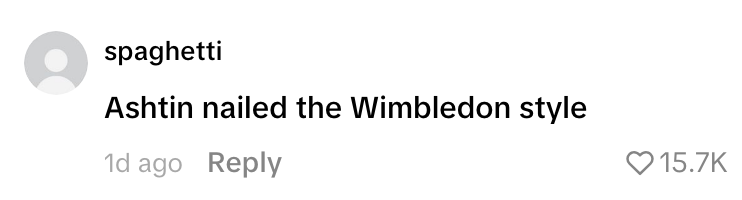 Comment saying: "Ashtin nailed the Wimbledon style," with 15.7K likes