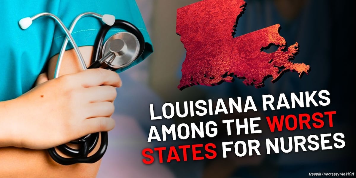 Louisiana ranks among the worst states for nurses