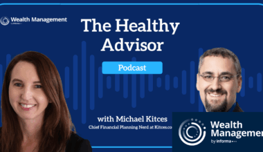 The Healthy Advisor: What Drives Financial Advisor Wellbeing