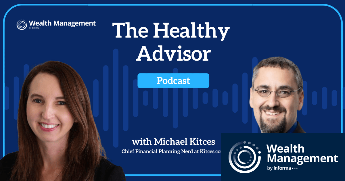 The Healthy Advisor: What Drives Financial Advisor Wellbeing