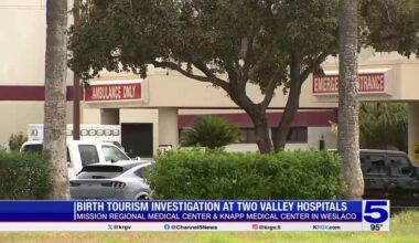 Second Rio Grande Valley hospital under investigation over alleged birth tourism packages