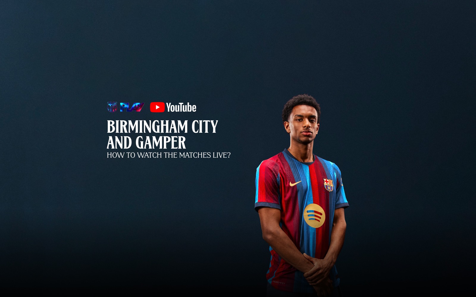 Game against Birmingham City and Trofeu Joan Gamper live on subscription to the Club's official channels