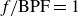 f slash BPF equals 1