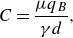 upper C equals StartFraction mu q Subscript upper B Baseline Over gamma d EndFraction comma