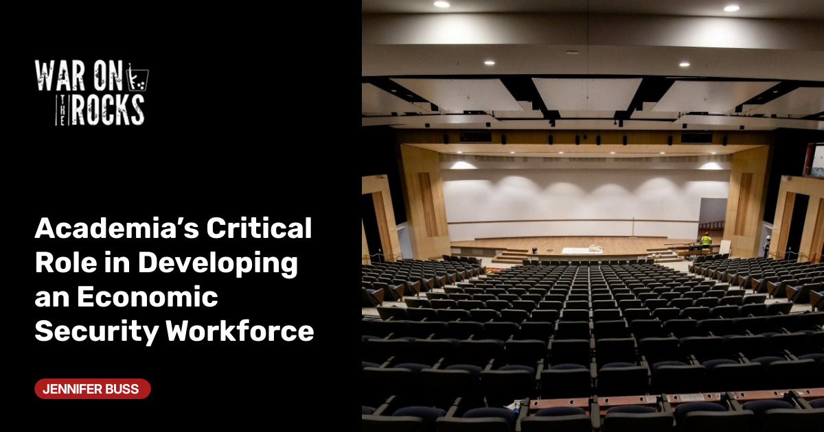 Academia’s Critical Role in Developing an Economic Security Workforce
