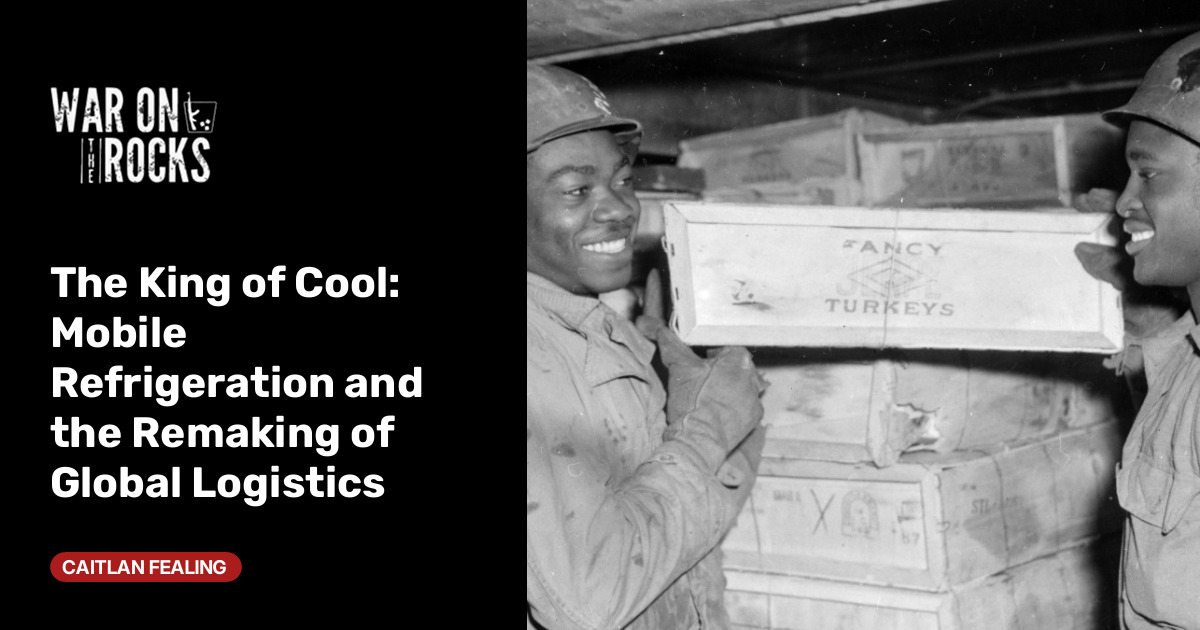 The King of Cool: Mobile Refrigeration and the Remaking of Global Logistics