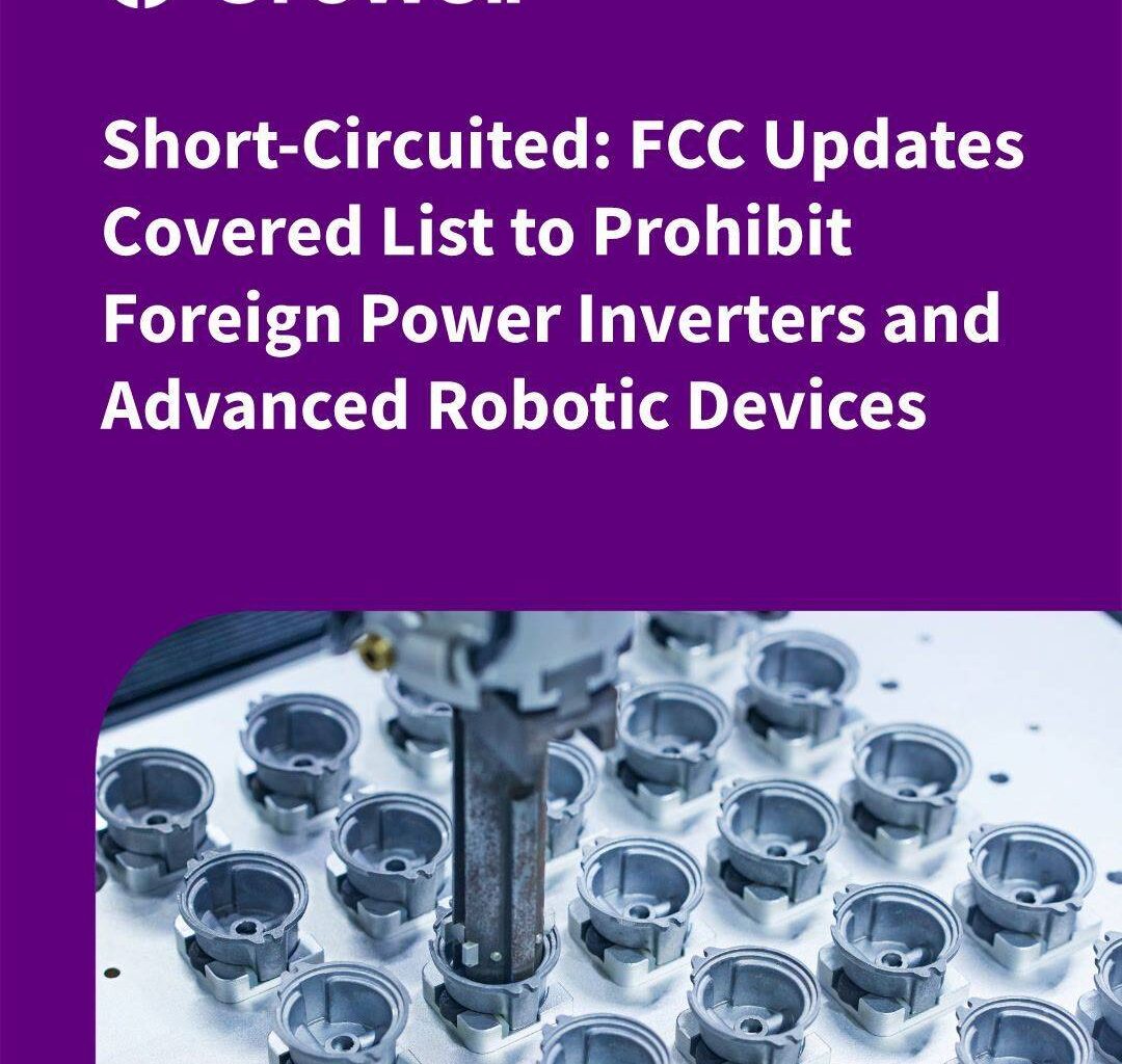 FCC Covered List Expanded July 2026: Foreign Power Inverters & Advanced Robotic Devices Now Prohibited