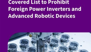 FCC Covered List Expanded July 2026: Foreign Power Inverters & Advanced Robotic Devices Now Prohibited