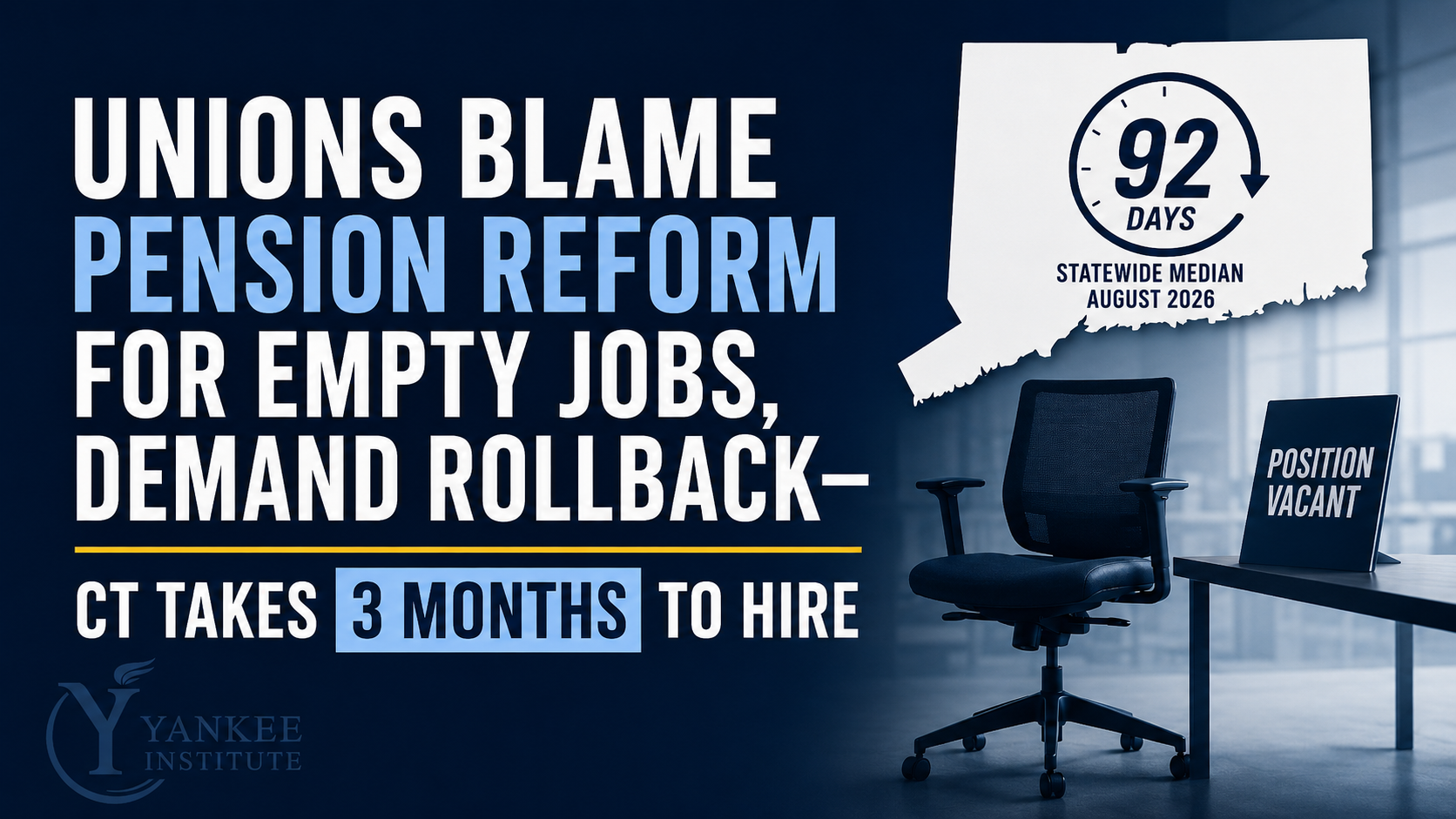 Unions Blame Pension Reform for Empty Jobs, Demand Rollback — CT Takes 3 Months to Hire 