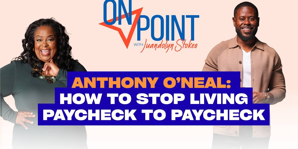 Anthony O’Neal Stop Living Paycheck to Paycheck
