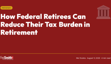 How Federal Retirees Can Reduce Their Tax Burden In Retirement