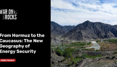 From Hormuz to the Caucasus: The New Geography of Energy Security
