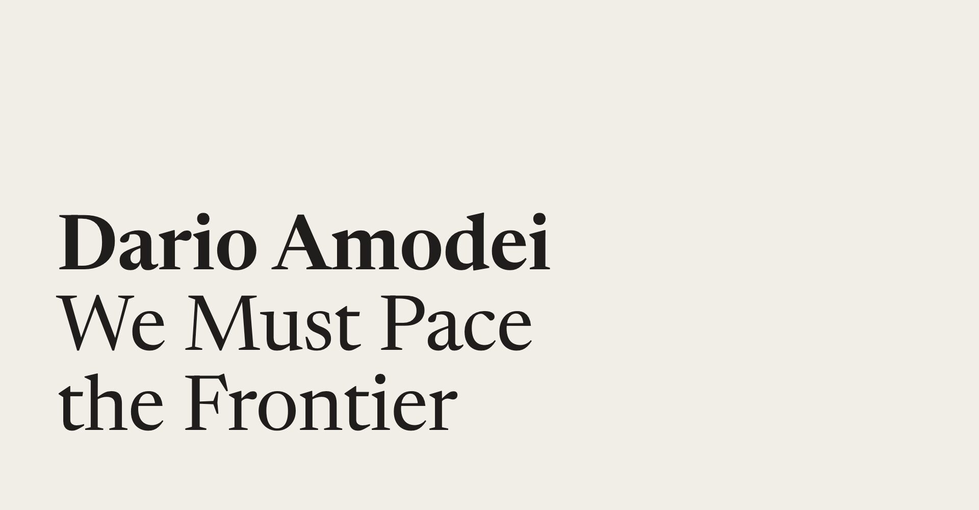 Dario Amodei — We Must Pace the Frontier