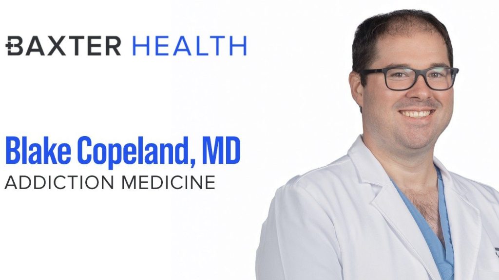 Baxter Health expands addiction treatment services with addition of Dr. Blake Copeland