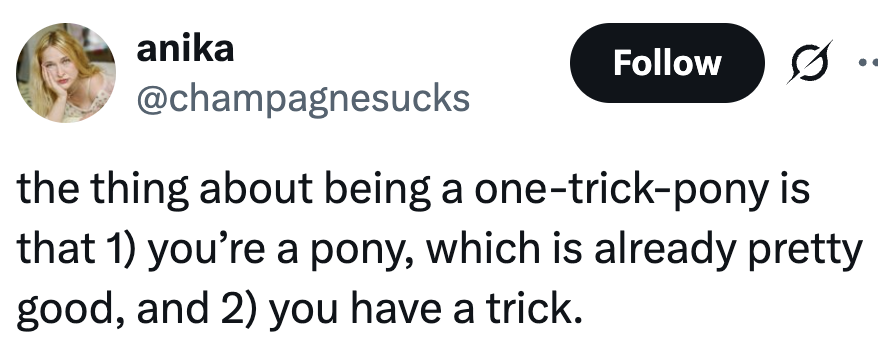 Tweet reads: "The thing about being a one-trick-pony is that 1) you're a pony, which is already pretty good, and 2) you have a trick."
