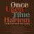 Once Upon a Time in Harlem