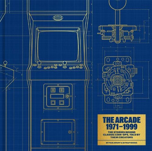 The Arcade 1971&ndash;1999: the Stories Behind Classic Coin-Ops, Told by Their Creators | Retro Gaming Book by Bitmap Books