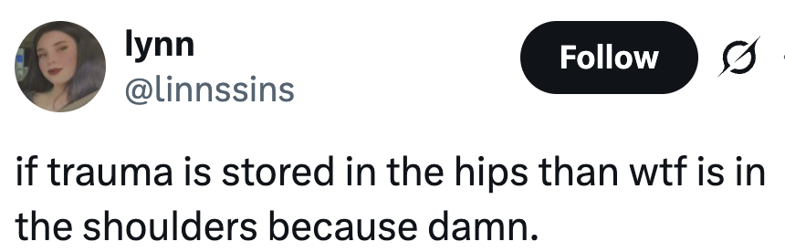 Tweet questioning what is stored in the shoulders if trauma is stored in the hips