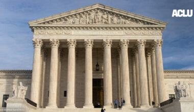 This Supreme Court Term: Our Rights and Freedoms at Stake