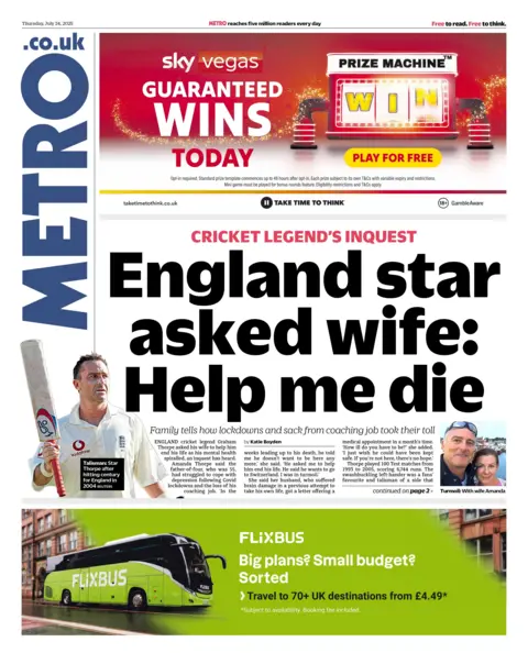 Metro The headline on the front page of Metro reads: "England star asked wife: Help me die". 