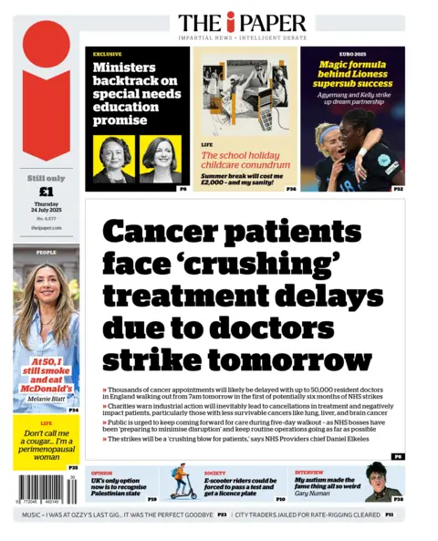 The headline on the front page of the i Paper reads: "Cancer patients face 'crushing' treatment delays due to doctors strike tomorrow". 