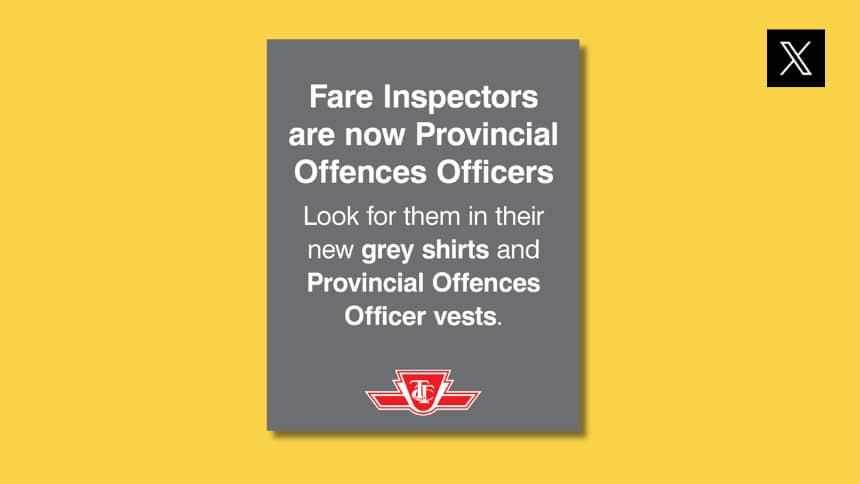  ‘Fare Inspectors are now Provincial Offences Officers. Look for them in their new grey shirts and Provincial Offences Officer vests.’ A red TTC logo is at the bottom of the image.