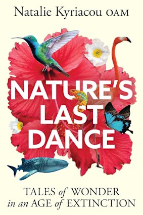 Nature’s Last Dance: Tales of Wonder in an Age of Extinction by Natalie Kyriacou