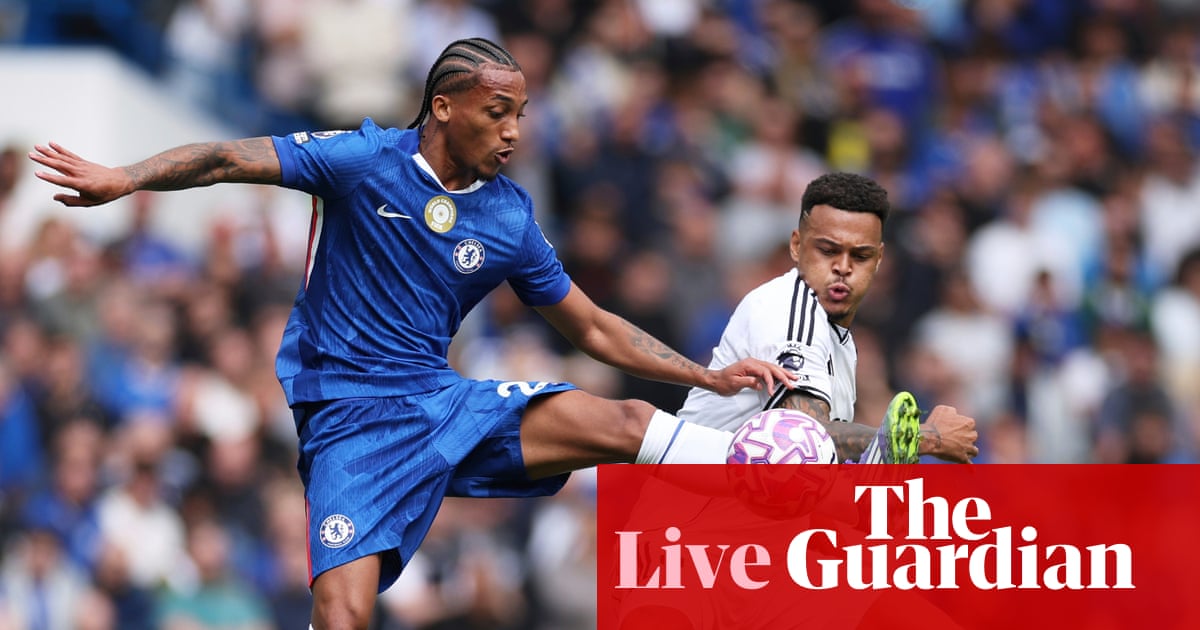 Chelsea v Fulham: Premier League – live | Premier League