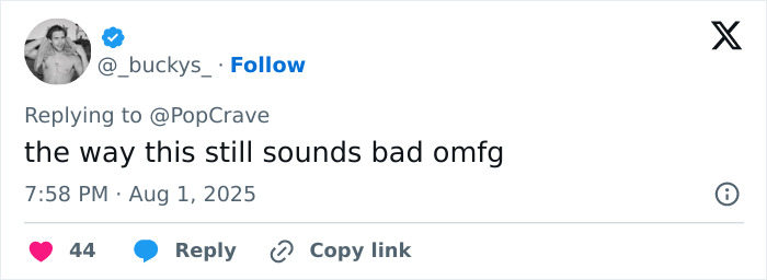 Tweet from user _buckys_ replying to PopCrave, expressing strong negative reaction, posted August 1, 2025.