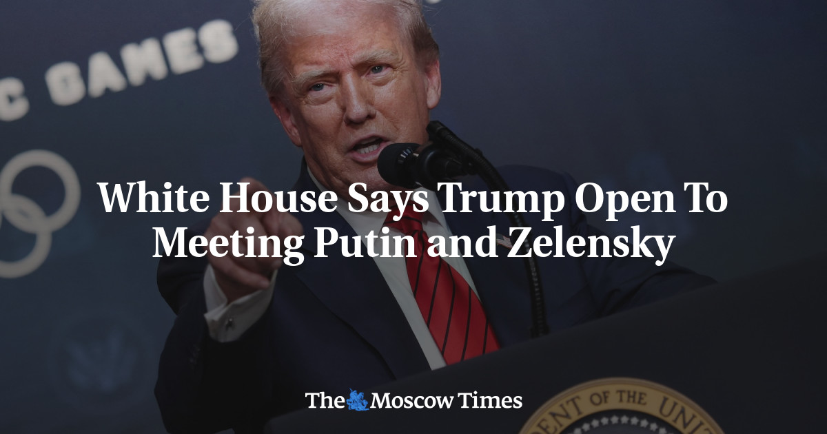White House Says Trump Open To Meeting Putin and Zelensky