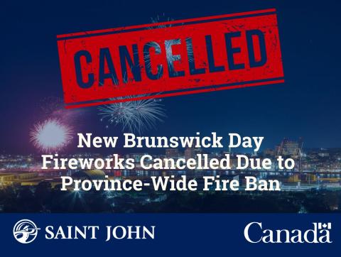 New Brunswick Day Weekend Fireworks Cancelled Due to Province-Wide Fire Ban