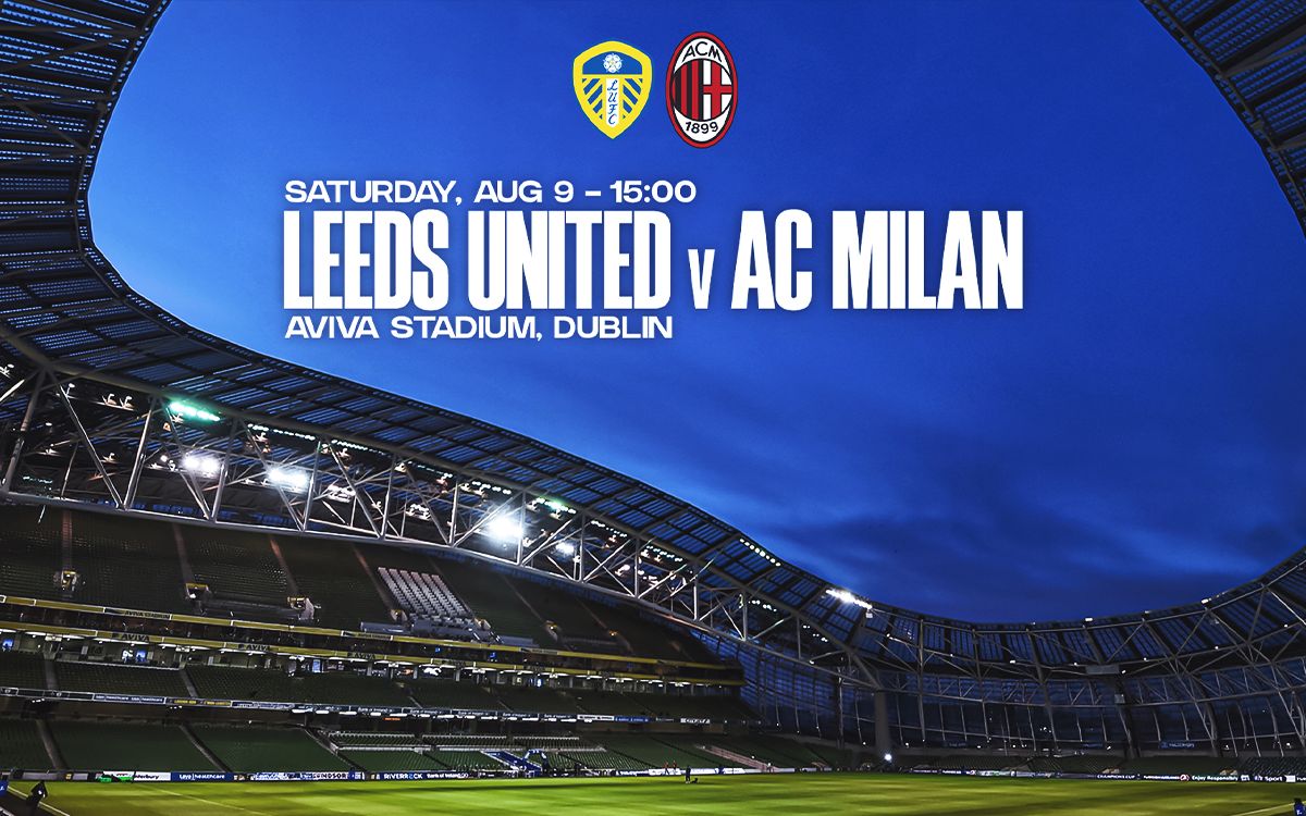 Friendly preview: Leeds United vs. AC Milan
