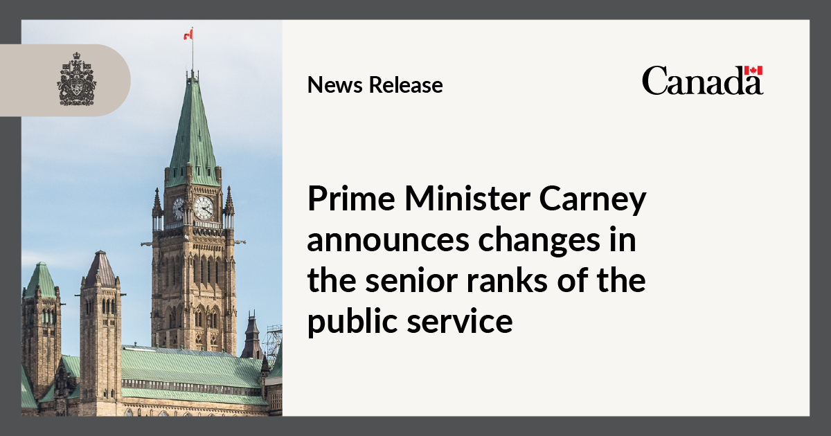Prime Minister Carney announces changes in the senior ranks of the public service
