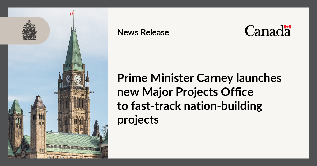 Prime Minister Carney launches new Major Projects Office to fast-track nation-building projects
