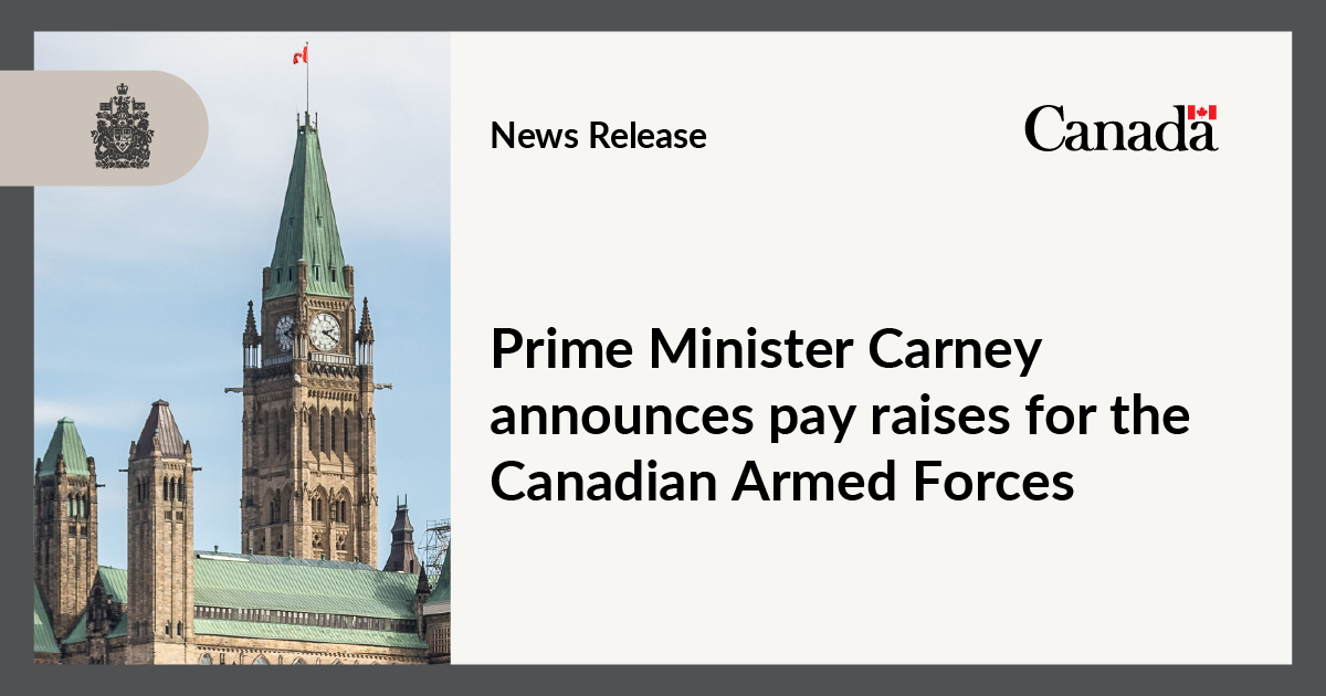 Prime Minister Carney announces pay raises for the Canadian Armed Forces