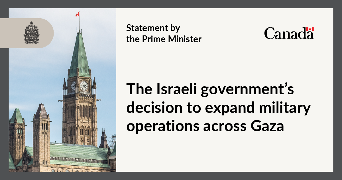 Statement by Prime Minister Carney on the Israeli government’s decision to expand military operations across Gaza