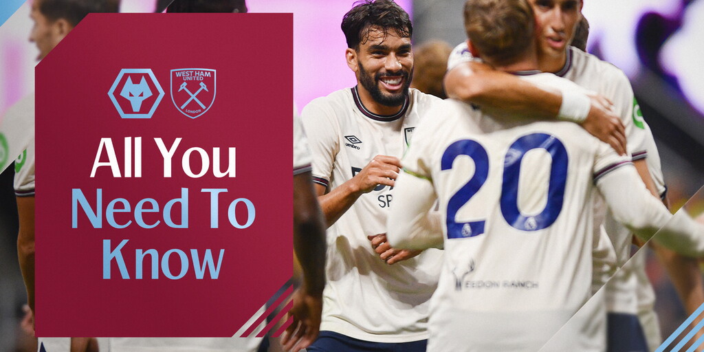 Wolverhampton Wanderers v West Ham United | All You Need To Know