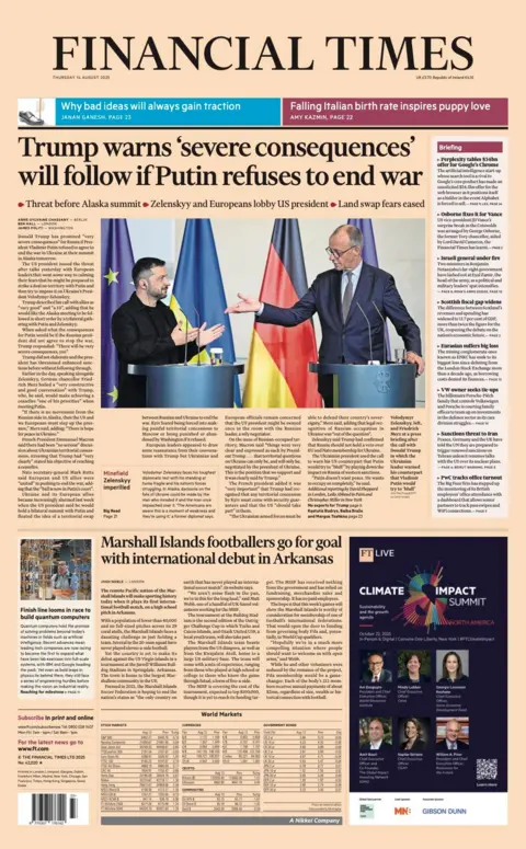 The headline on the front page of the Financial Times reads: "Trump warns 'severe consequences' will follow if Putin refuses to end war"