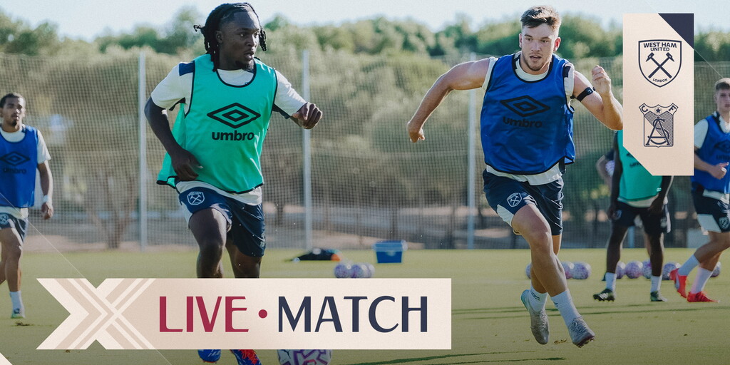 Live | West Ham United U21s v Atlético Sanluqueño - West Ham United