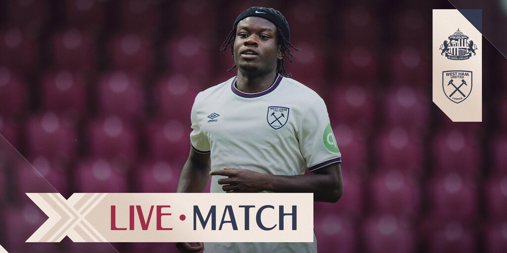 As It Happened | Sunderland U21s 2-4 West Ham United U21s - West Ham United