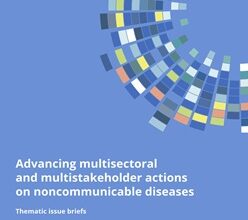 Advancing multisectoral and multistakeholder actions on noncommunicable diseases: thematic issue briefs