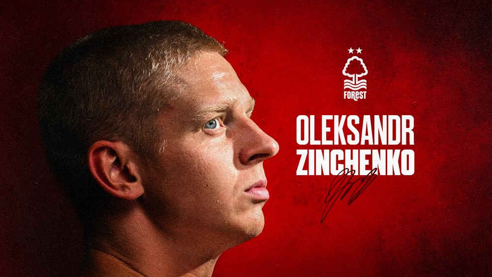 Zinchenko's message after joining the Reds - Nottingham Forest FC