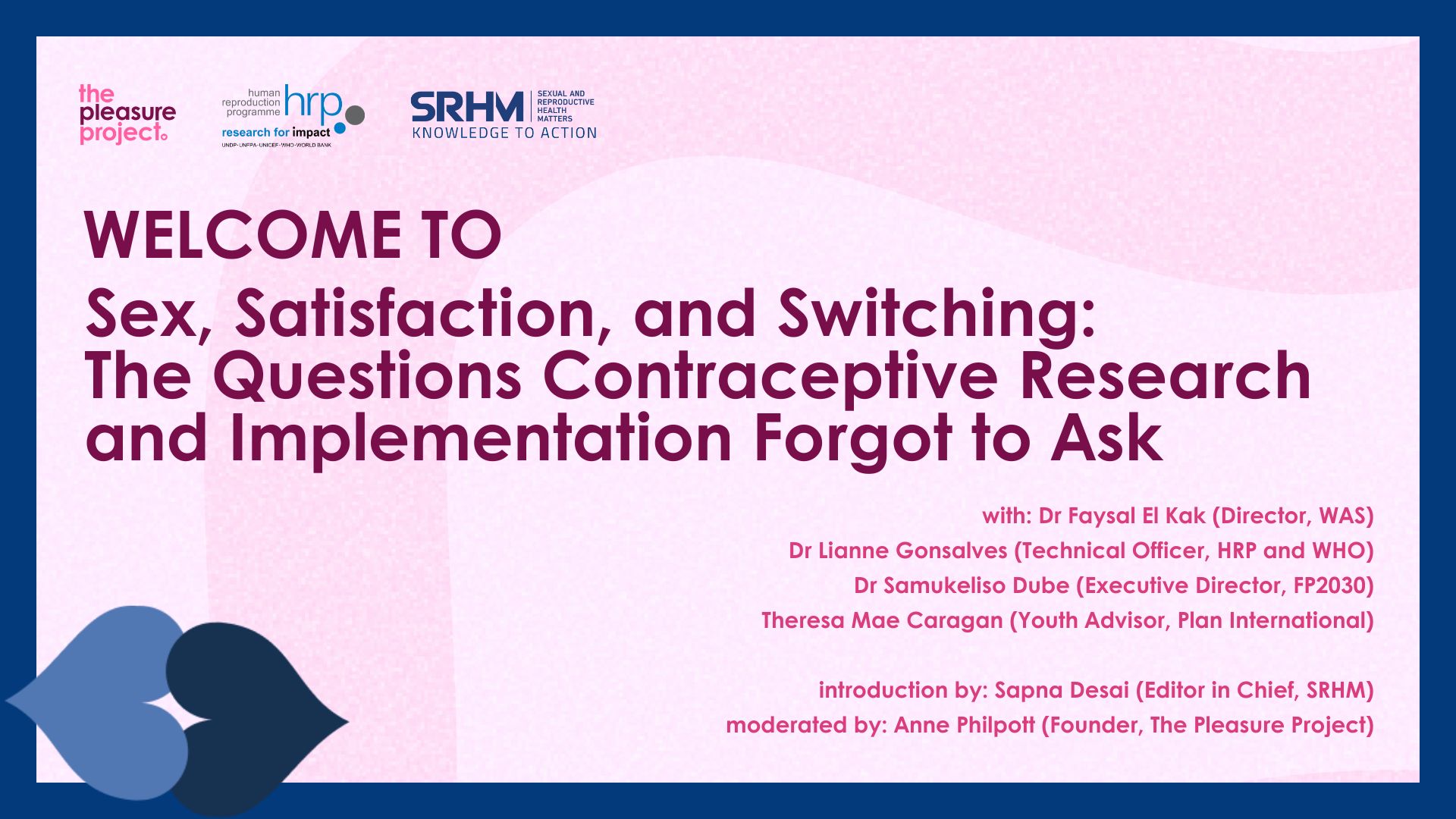 WELCOME TO Sex, Satisfaction, and Switching: The Questions Contraceptive Research and Implementation Forgot to Ask.