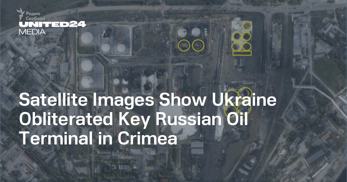Satellite Images Show Ukraine Obliterated Key Russian Oil Terminal in Crimea — UNITED24 Media