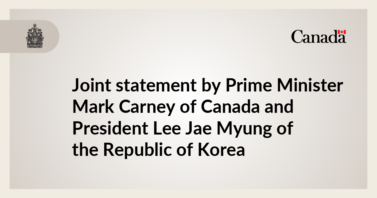 Joint statement by Prime Minister Mark Carney of Canada and President Lee Jae Myung of the Republic of Korea