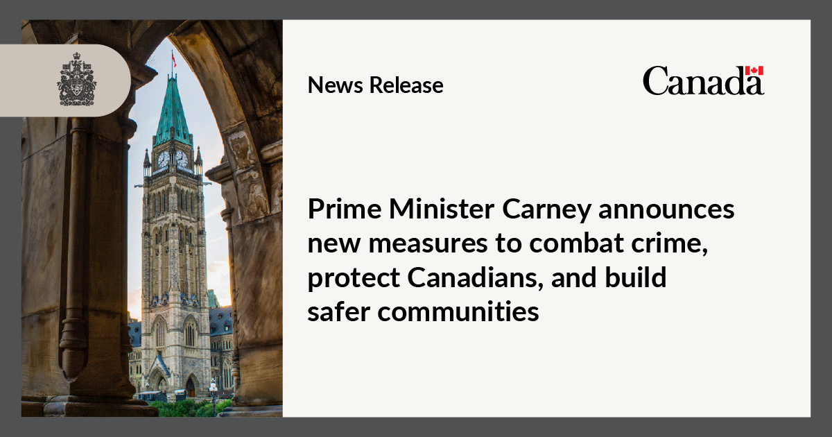 Prime Minister Carney announces new measures to combat crime, protect Canadians, and build safer communities