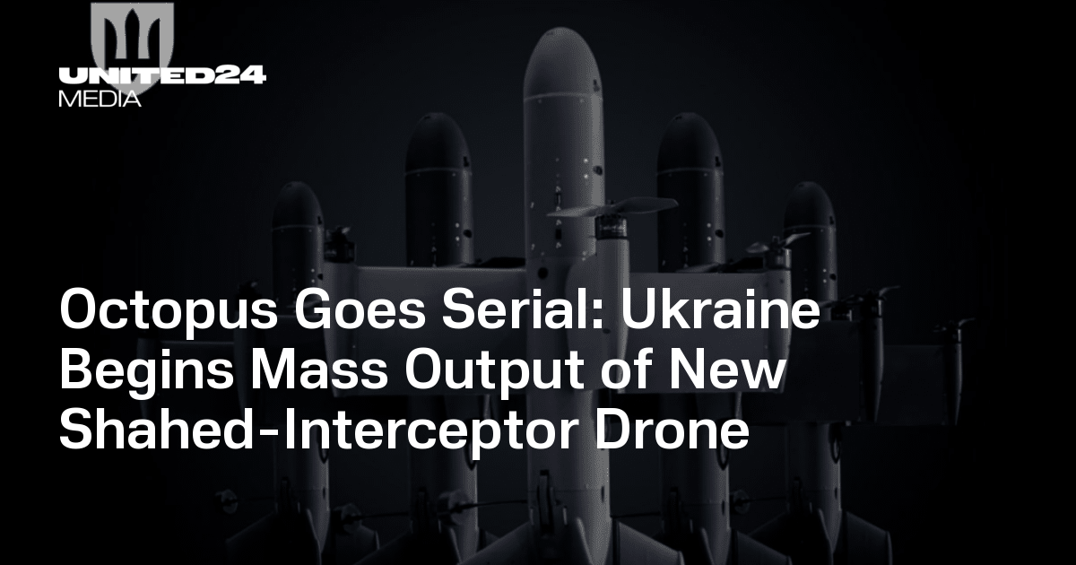 Ukraine Begins Mass Output of New Shahed-Interceptor Drone — UNITED24 Media