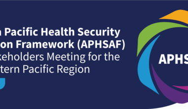 Asia Pacific Health Security Action Framework (APHSAF) Stakeholders Meeting for the Western Pacific Region